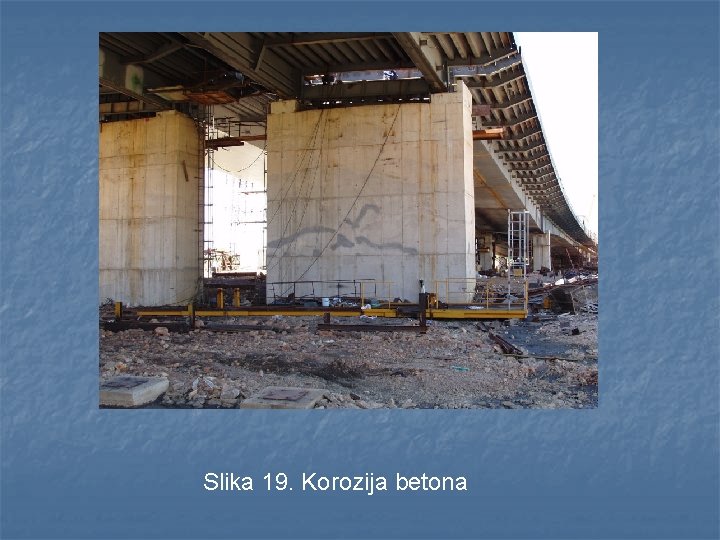Slika 19. Korozija betona 