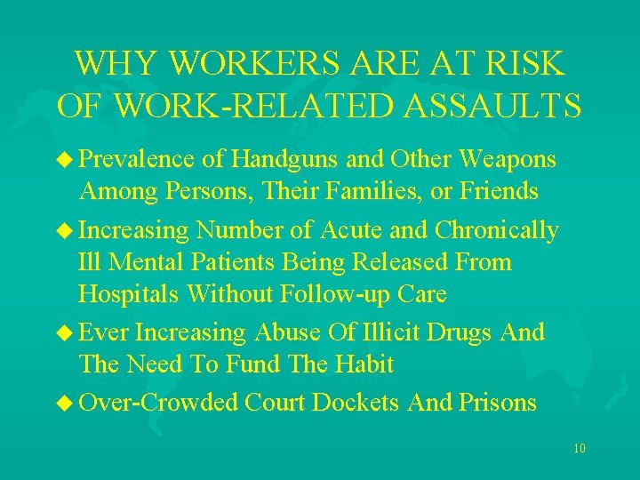 WHY WORKERS ARE AT RISK OF WORK-RELATED ASSAULTS u Prevalence of Handguns and Other