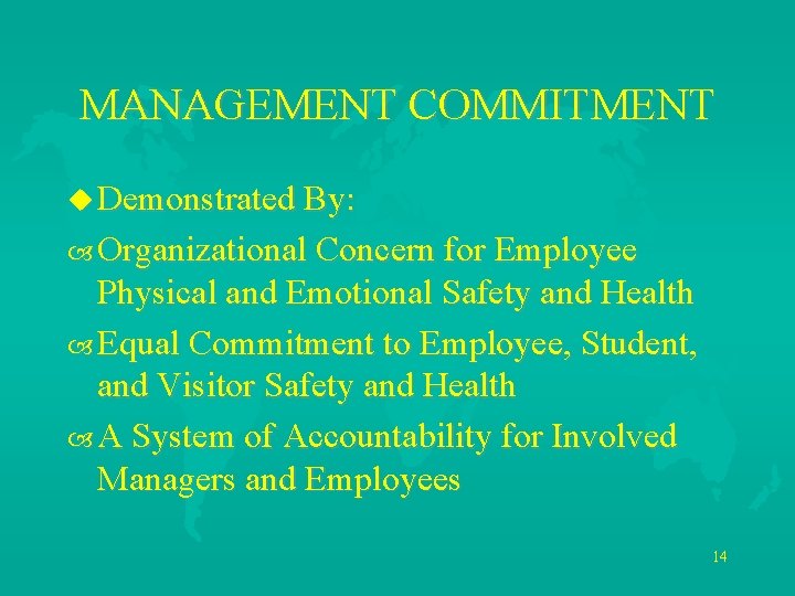 MANAGEMENT COMMITMENT u Demonstrated By: Organizational Concern for Employee Physical and Emotional Safety and