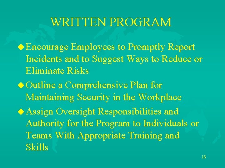 WRITTEN PROGRAM u Encourage Employees to Promptly Report Incidents and to Suggest Ways to