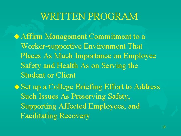 WRITTEN PROGRAM u Affirm Management Commitment to a Worker-supportive Environment That Places As Much