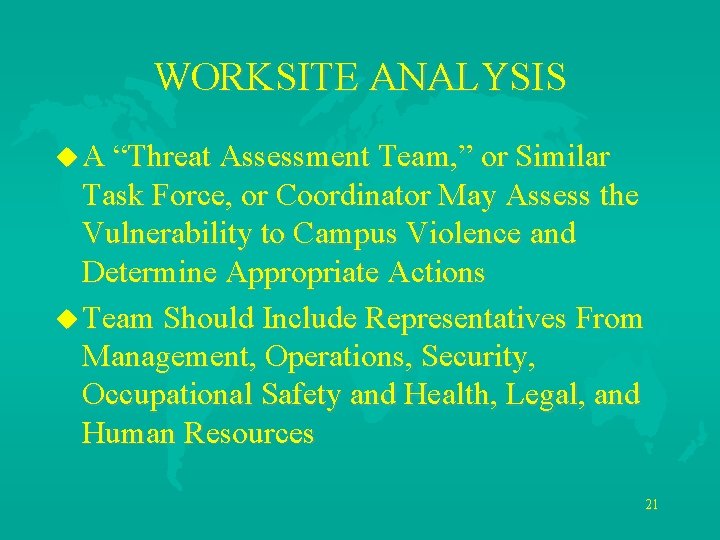 WORKSITE ANALYSIS u A “Threat Assessment Team, ” or Similar Task Force, or Coordinator