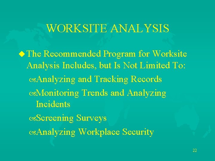 WORKSITE ANALYSIS u The Recommended Program for Worksite Analysis Includes, but Is Not Limited