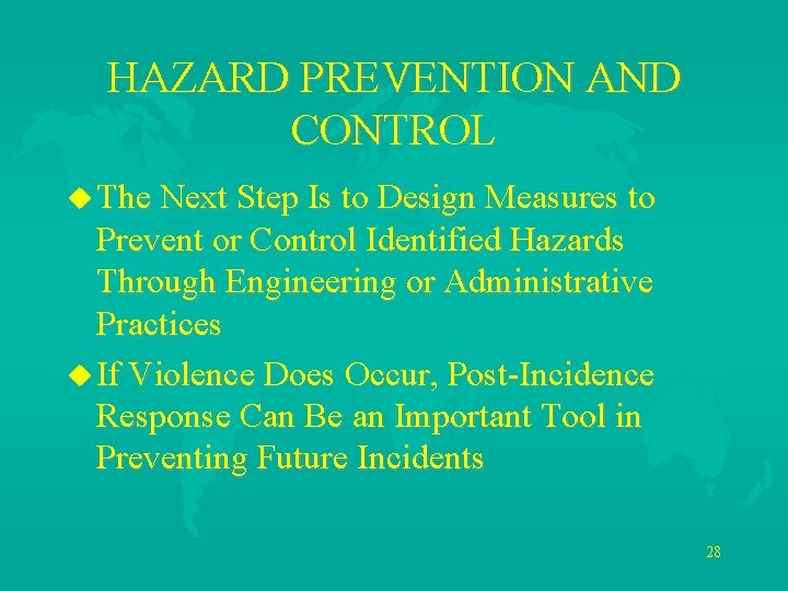 HAZARD PREVENTION AND CONTROL u The Next Step Is to Design Measures to Prevent