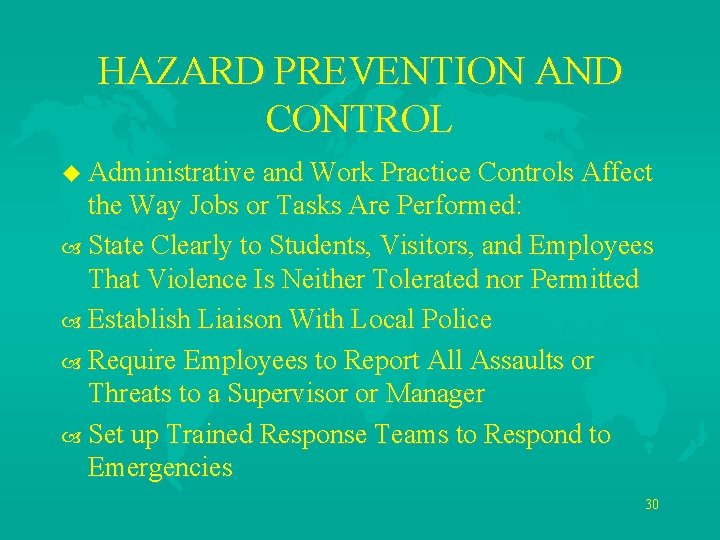 HAZARD PREVENTION AND CONTROL u Administrative and Work Practice Controls Affect the Way Jobs