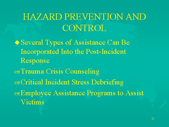 HAZARD PREVENTION AND CONTROL u Several Types of Assistance Can Be Incorporated Into the