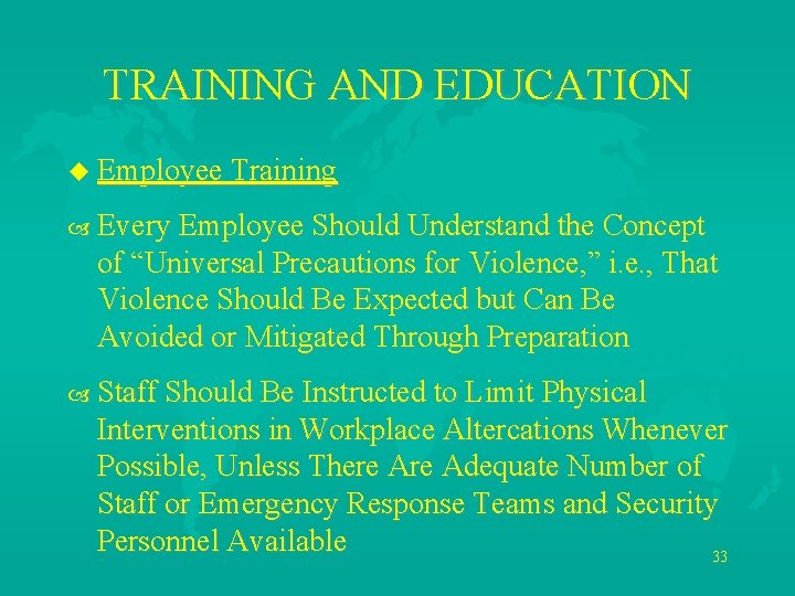 TRAINING AND EDUCATION u Employee Training Every Employee Should Understand the Concept of “Universal