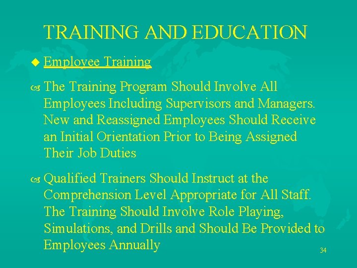 TRAINING AND EDUCATION u Employee Training The Training Program Should Involve All Employees Including