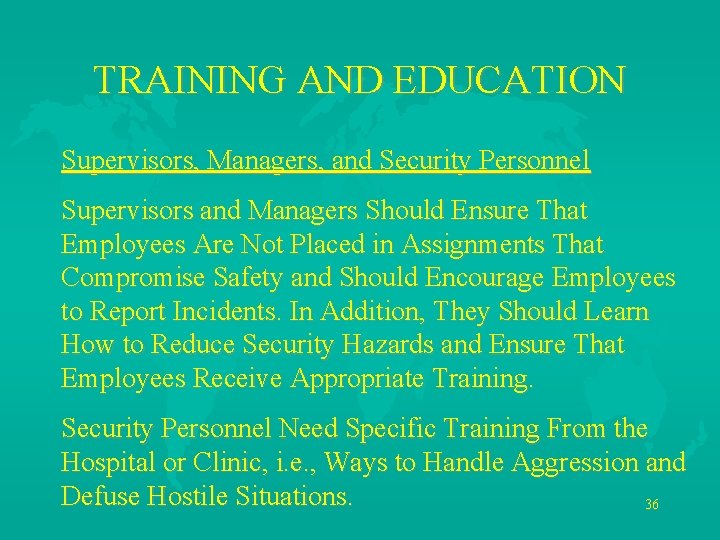 TRAINING AND EDUCATION Supervisors, Managers, and Security Personnel Supervisors and Managers Should Ensure That