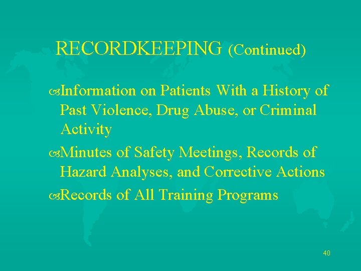 RECORDKEEPING (Continued) Information on Patients With a History of Past Violence, Drug Abuse, or