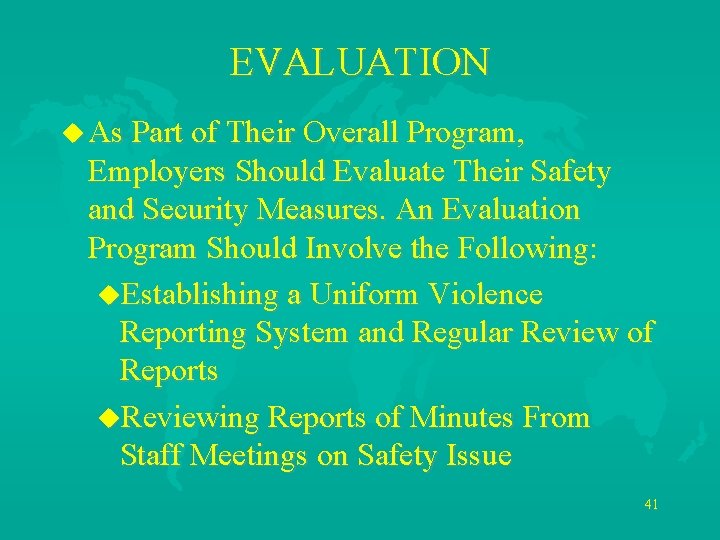 EVALUATION u As Part of Their Overall Program, Employers Should Evaluate Their Safety and