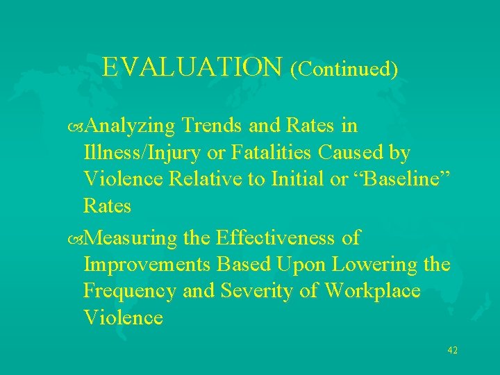 EVALUATION (Continued) Analyzing Trends and Rates in Illness/Injury or Fatalities Caused by Violence Relative