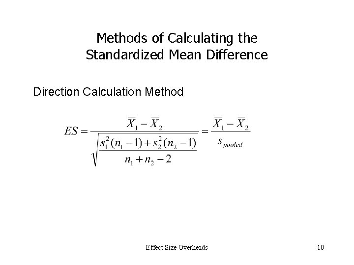 Methods of Calculating the Standardized Mean Difference Direction Calculation Method Effect Size Overheads 10