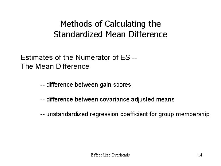 Methods of Calculating the Standardized Mean Difference Estimates of the Numerator of ES -The