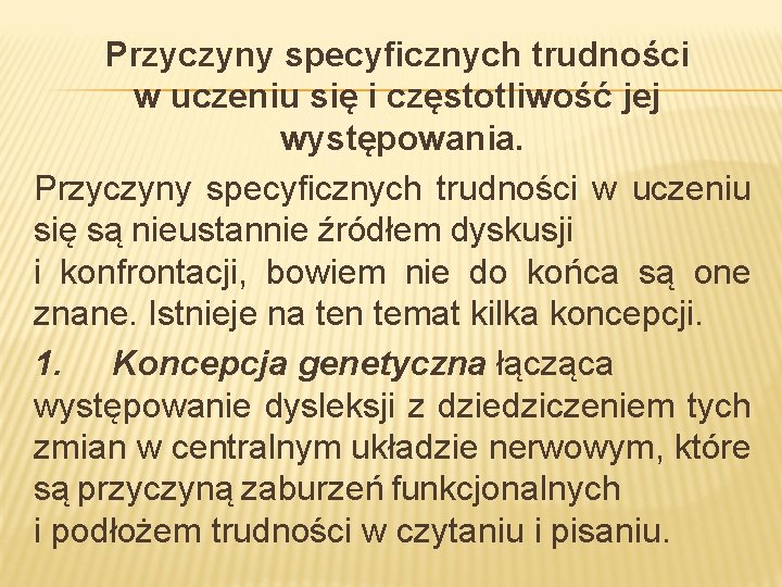 Przyczyny specyficznych trudności w uczeniu się i częstotliwość jej występowania. Przyczyny specyficznych trudności w