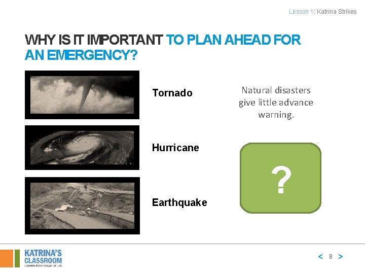 Lesson 1: Katrina Strikes WHY IS IT IMPORTANT TO PLAN AHEAD FOR AN EMERGENCY?