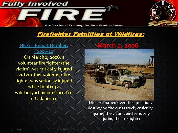 Firefighter Fatalities at Wildfires: NIOSH Report Number: F 2006 -10 On March 1, 2006,