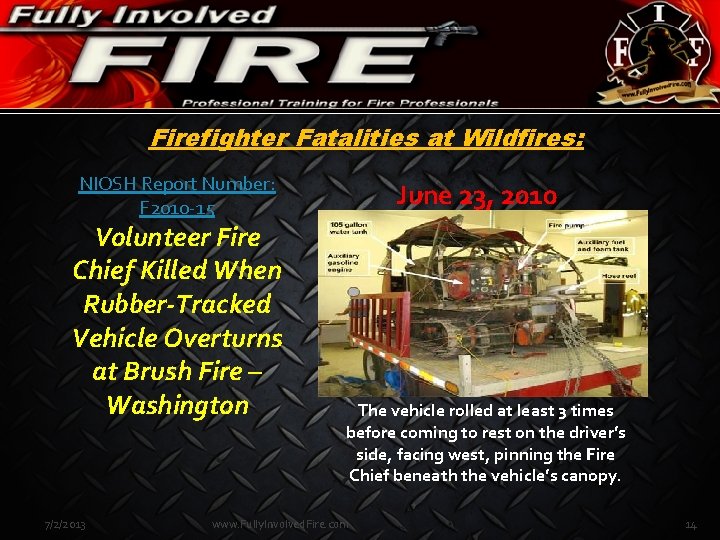 Firefighter Fatalities at Wildfires: NIOSH Report Number: F 2010 -15 Volunteer Fire Chief Killed