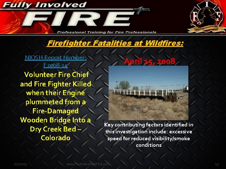 Firefighter Fatalities at Wildfires: NIOSH Report Number: F 2008 -14 Volunteer Fire Chief and