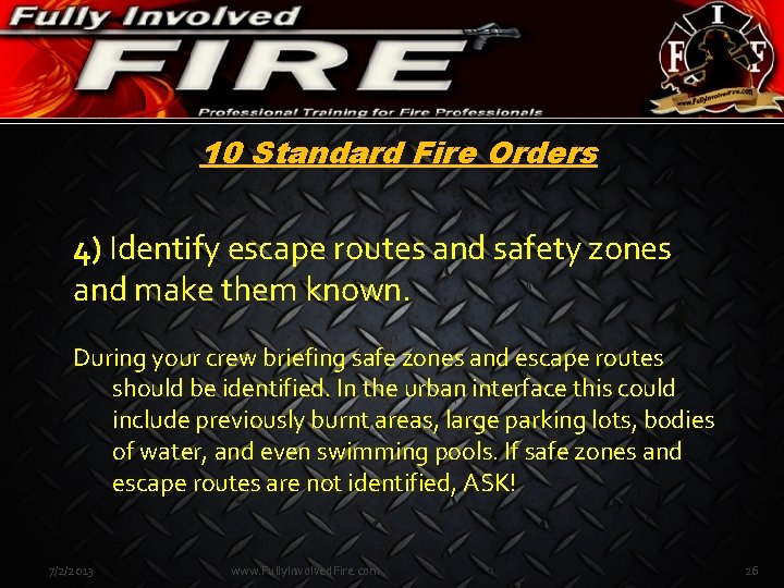 10 Standard Fire Orders 4) Identify escape routes and safety zones and make them