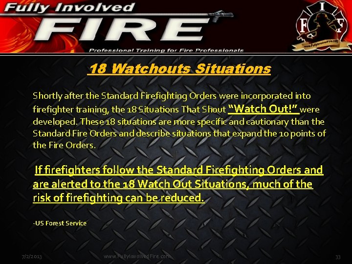 18 Watchouts Situations Shortly after the Standard Firefighting Orders were incorporated into firefighter training,