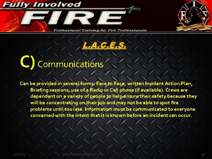 L. A. C. E. S. C) Communications Can be provided in several forms: Face