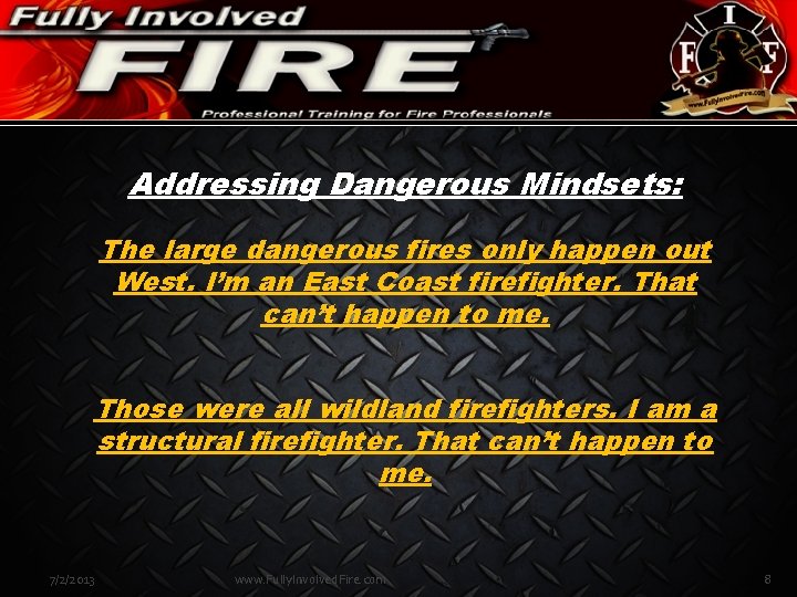 Addressing Dangerous Mindsets: The large dangerous fires only happen out West. I’m an East
