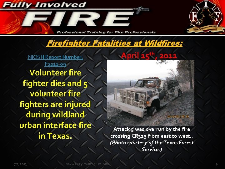Firefighter Fatalities at Wildfires: NIOSH Report Number: F 2011 -09 Volunteer fire fighter dies