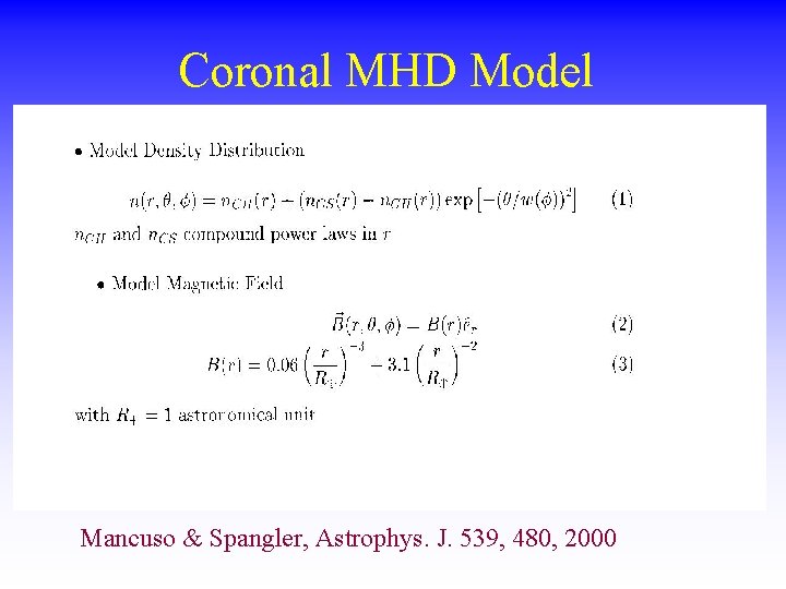Coronal MHD Model Mancuso & Spangler, Astrophys. J. 539, 480, 2000 