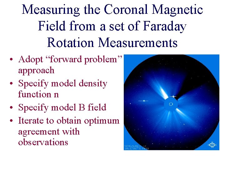 Measuring the Coronal Magnetic Field from a set of Faraday Rotation Measurements • Adopt