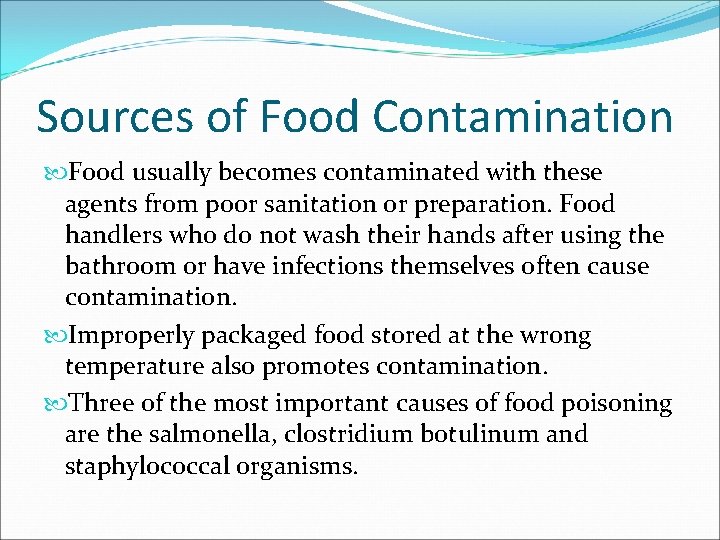 Sources of Food Contamination Food usually becomes contaminated with these agents from poor sanitation Sources of Food Contamination Food usually becomes contaminated with these agents from poor sanitation