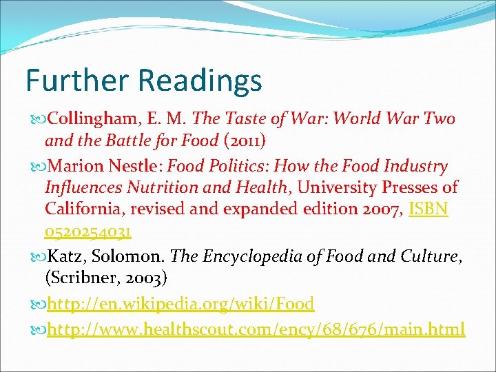 Further Readings Collingham, E. M. The Taste of War: World War Two and the Further Readings Collingham, E. M. The Taste of War: World War Two and the