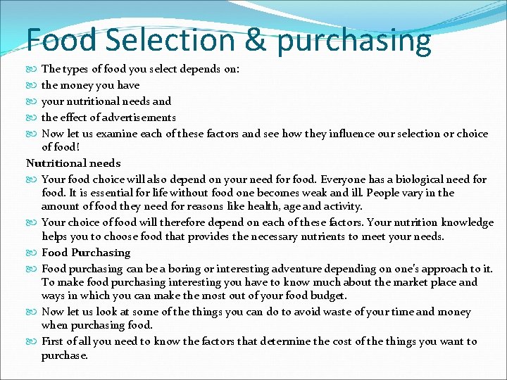 Food Selection & purchasing The types of food you select depends on: the money Food Selection & purchasing The types of food you select depends on: the money