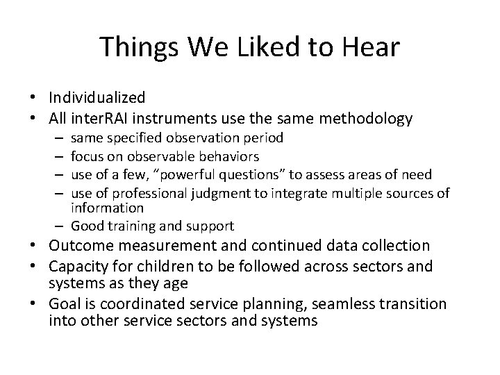 Things We Liked to Hear • Individualized • All inter. RAI instruments use the