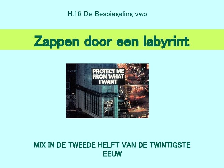 H. 16 De Bespiegeling vwo Zappen door een labyrint MIX IN DE TWEEDE HELFT
