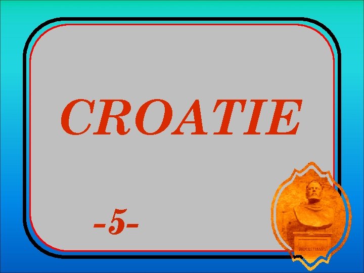 CROATIE -5 - 