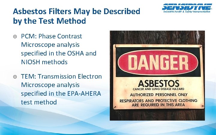 Asbestos Filters May be Described by the Test Method PCM: Phase Contrast Microscope analysis