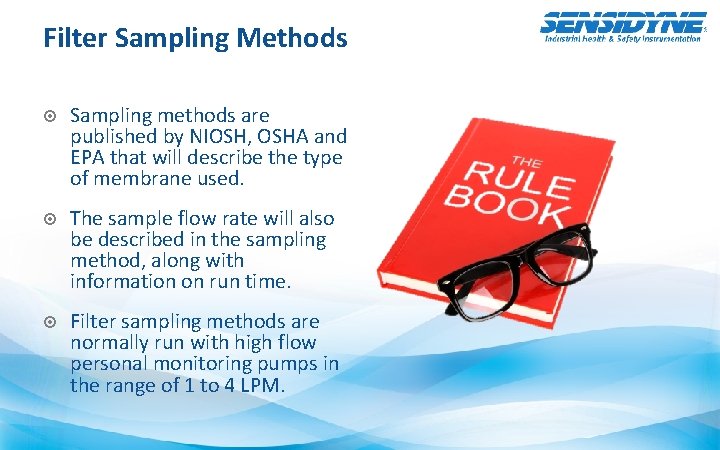 Filter Sampling Methods Sampling methods are published by NIOSH, OSHA and EPA that will