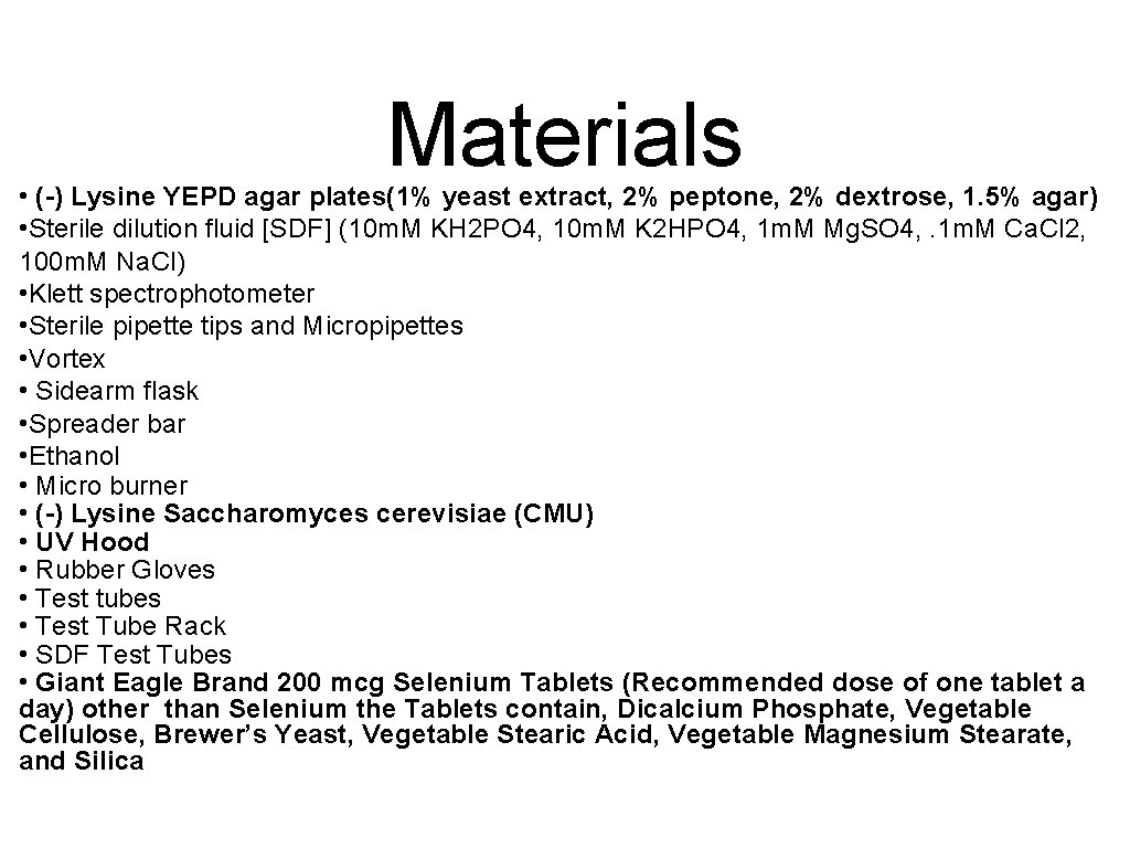 Materials • (-) Lysine YEPD agar plates(1% yeast extract, 2% peptone, 2% dextrose, 1.