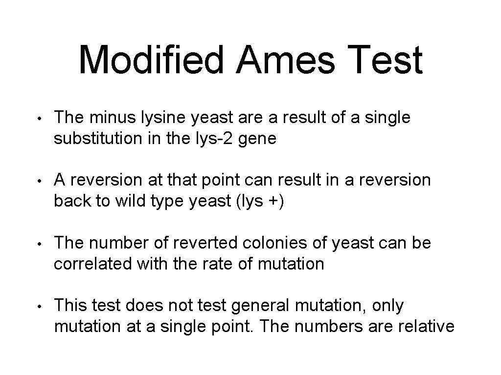 Modified Ames Test • The minus lysine yeast are a result of a single