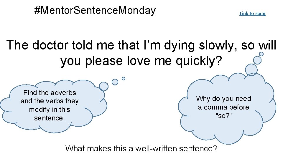 #Mentor. Sentence. Monday Link to song The doctor told me that I’m dying slowly,