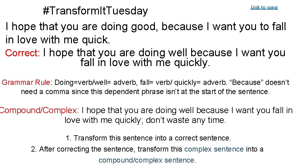 Link to song #Transform. It. Tuesday I hope that you are doing good, because