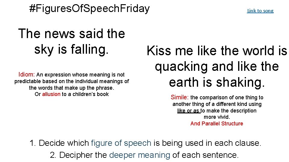 #Figures. Of. Speech. Friday The news said the sky is falling. Idiom: An expression