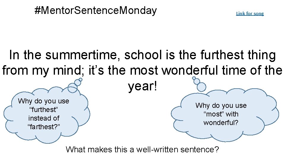 #Mentor. Sentence. Monday Link for song In the summertime, school is the furthest thing