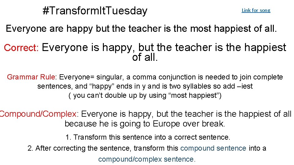 #Transform. It. Tuesday Link for song Everyone are happy but the teacher is the