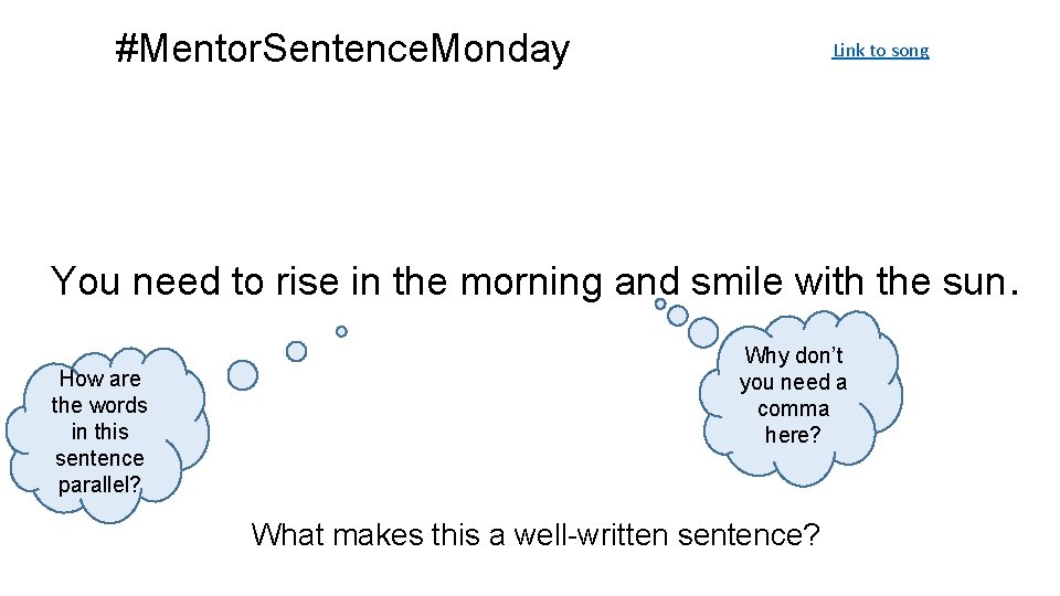 #Mentor. Sentence. Monday Link to song You need to rise in the morning and