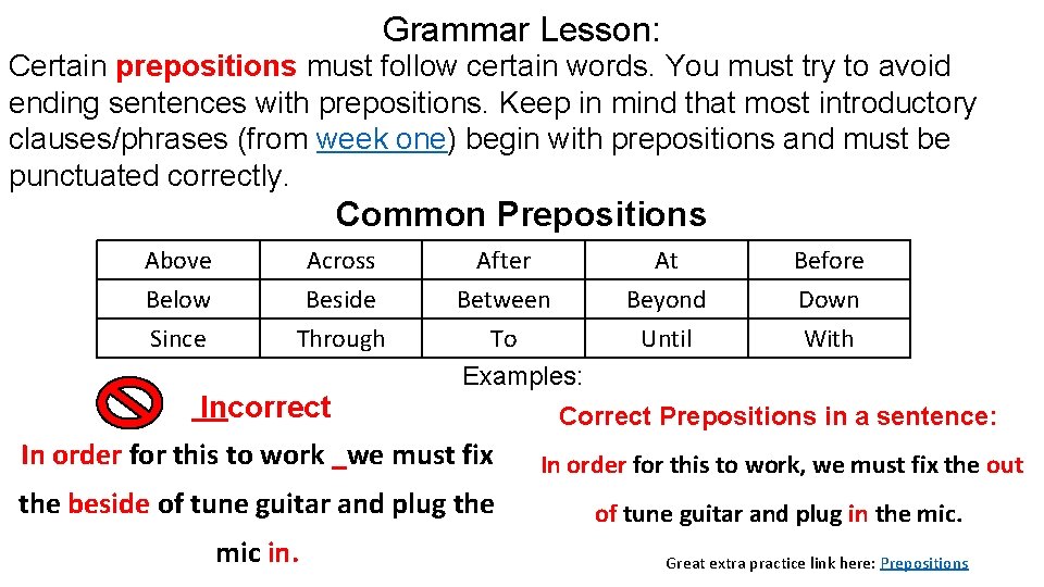 Grammar Lesson: Certain prepositions must follow certain words. You must try to avoid ending