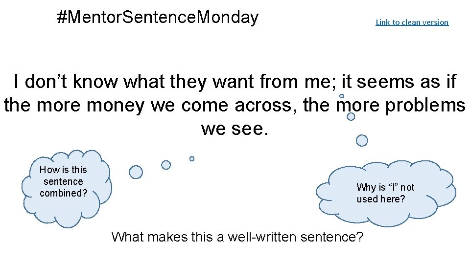 #Mentor. Sentence. Monday Link to clean version I don’t know what they want from