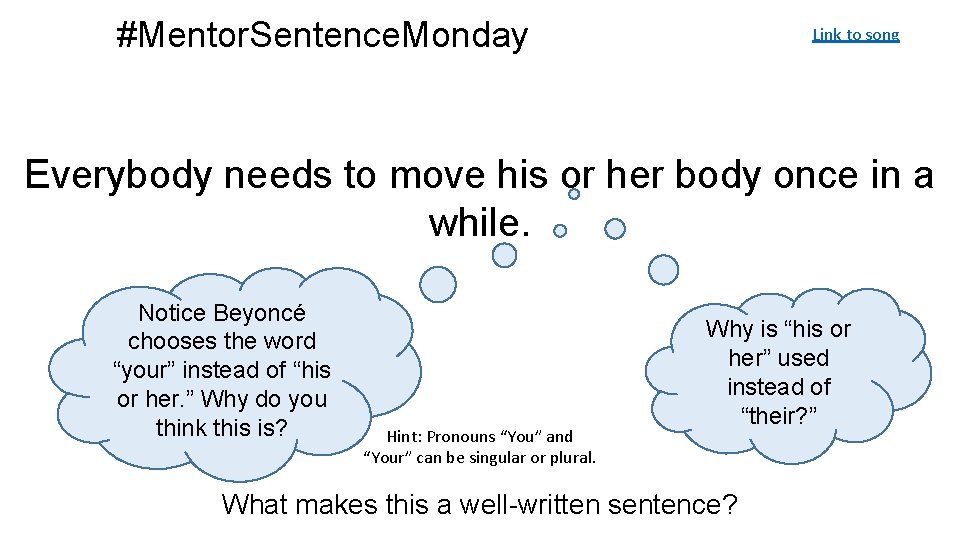 #Mentor. Sentence. Monday Link to song Everybody needs to move his or her body