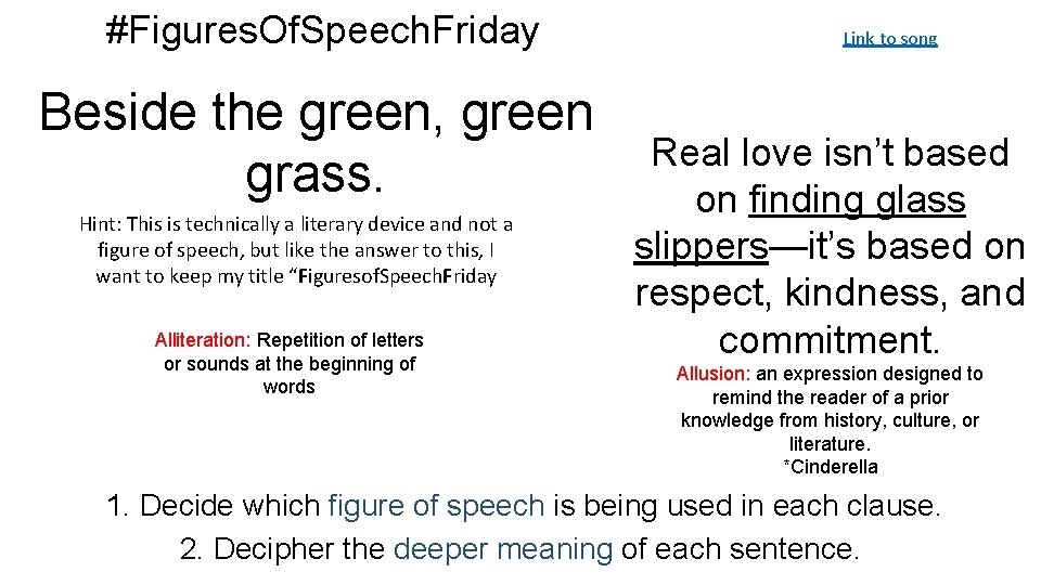 #Figures. Of. Speech. Friday Beside the green, green grass. Hint: This is technically a